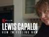 Lewis Capaldi says his Netflix documentary made him realise Tourette’s and anxiety ‘were taking over my life’