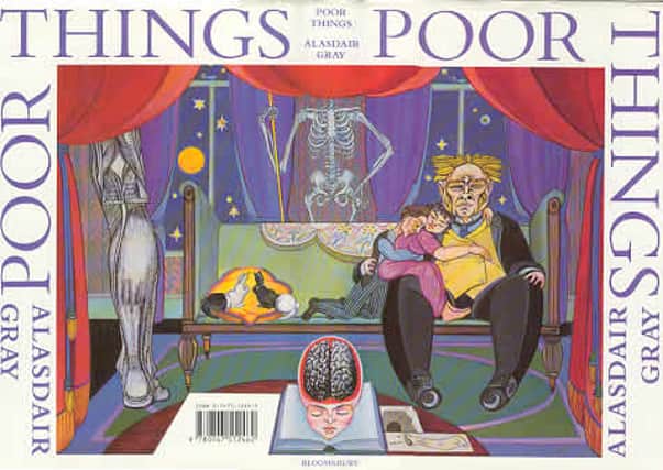 Poor Things is one of the best books to come out of Glasgow. 
