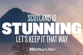 A simple message....it is hoped proud Scots will get behind the campaign and bin their rubbish rather than spoiling this beautiful country we get to call home.