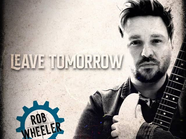 Rob Wheeler's third studio album 'Leave Tomorrow' is out now.