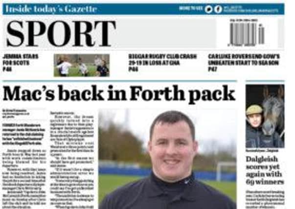 Don't miss this week's Gazette Sport, including our interview with Forth manager Jamie McKenzie
