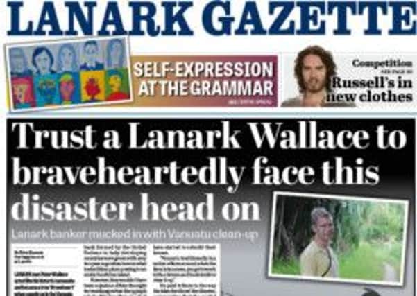 Bravehearted effort...this week's Lanark Gazette