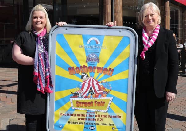 Kelly Caulfield (left) from M&D Events and shopping centre manager Geraldine El Masrour promote the Motherwell Street Fair