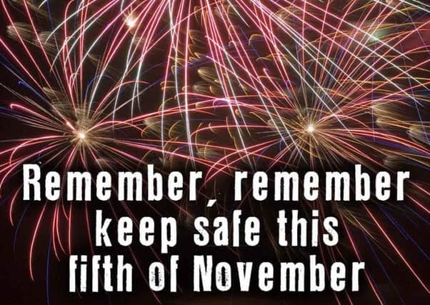 The advice is to stay safe and go to an organised fireworks display.