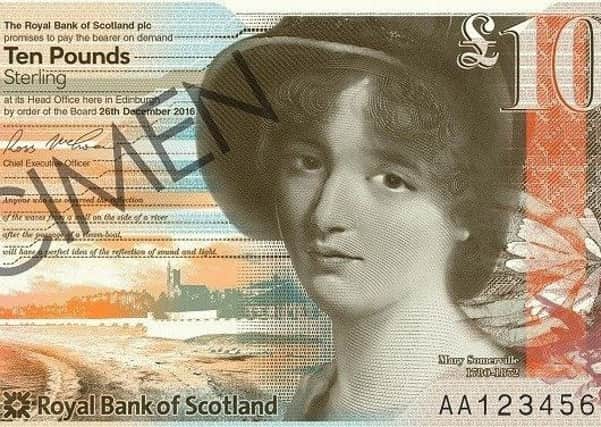 The new RBS Â£10 note commemorating scientist Mary Somerville. Picture: PA