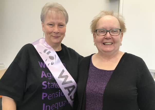 Motherwell and Wishaw MP Marion Fellows (right) with WASPI volunteer Marjory Barrie who assisted with the surgeries