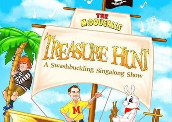The McDougalls will be on a Treasure Hunt at Motherwell Theatre
